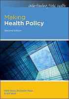 Making Health Policy. Kent Buse, Nick Mays and Gill Walt