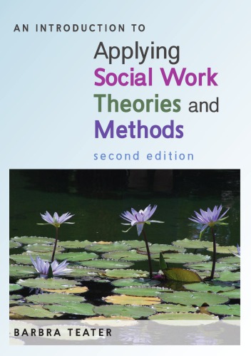 An Introduction to Applying Social Work Theories and Methods