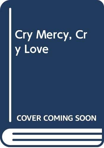 Cry Mercy, Cry Love (Silhouette Special Edition Ser., No. 94)