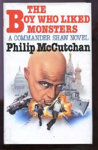 The boy who liked monsters: a Commander Shaw novel