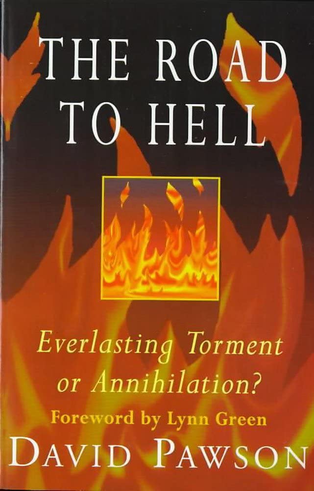 The Road to Hell: Everlasting Torment or Annihilation?