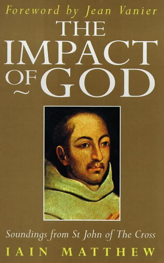 The Impact of God (Soundings from St John of the Cross)