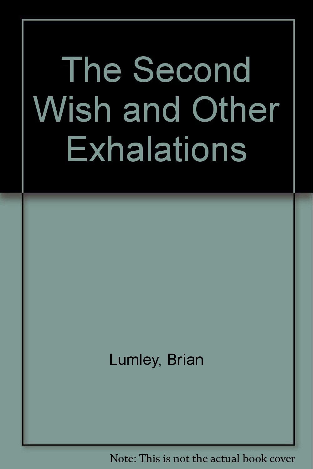 The Second Wish and Other Exhalations