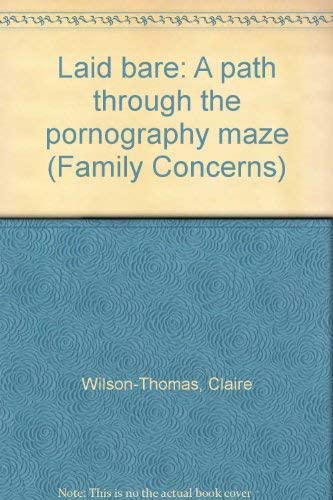 Laid bare: A path through the pornography maze (Family Concerns)