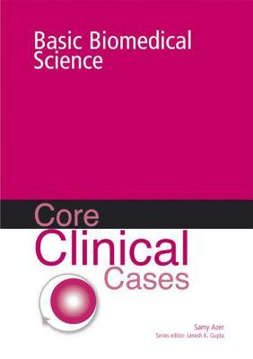 Core Clinical Cases in Basic Biomedical Science