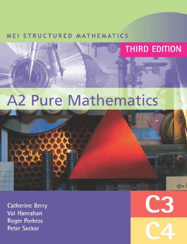 MEI A2 Pure Mathematics (MEI Structured Mathematics (A+AS Level))