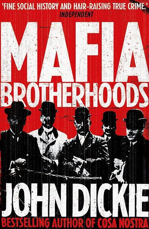 Blood Brotherhoods: The Rise of the Italian Mafias