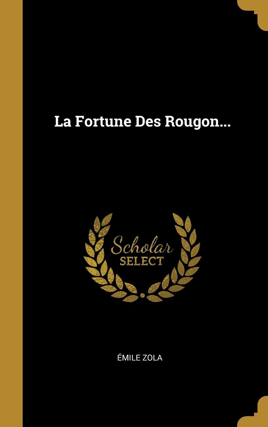 La Fortune Des Rougon... (French Edition)