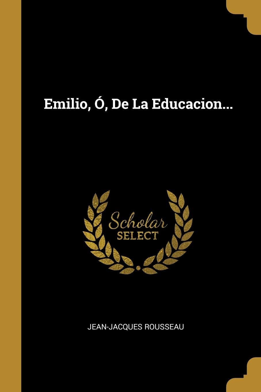 Emilio, &Oacute;, De La Educacion... (Spanish Edition)