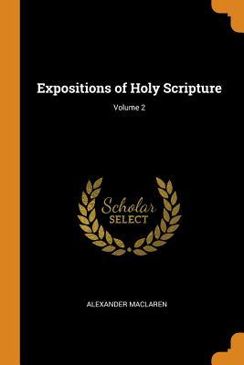 Expositions of Holy Scripture; Volume 2