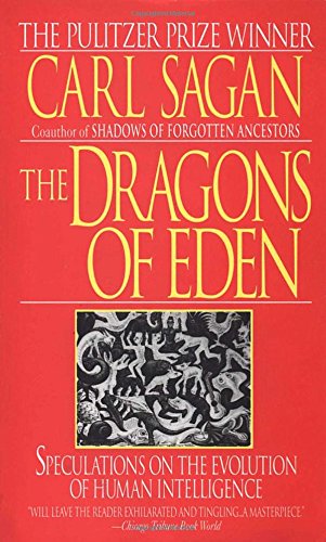 The Dragons of Eden: Speculations on the Evolution of Human Intelligence