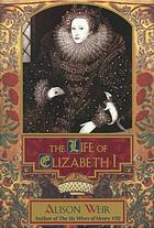 The Life of Elizabeth I