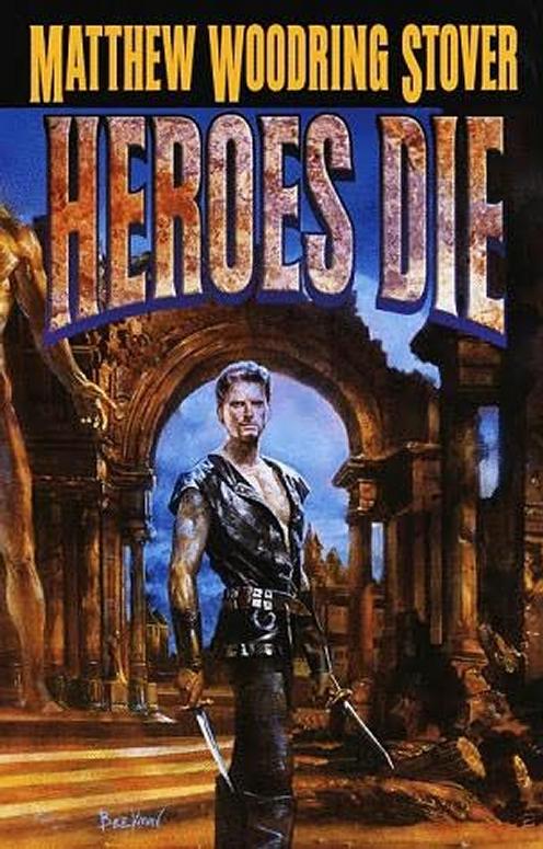 Heroes Die: A Fantasy Novel (The Acts of Caine)