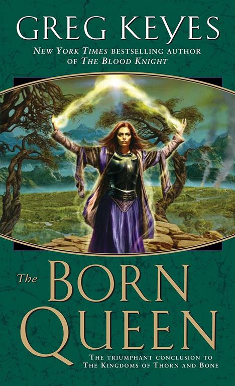 The Born Queen (The Kingdoms of Thorn and Bone, Book 4)