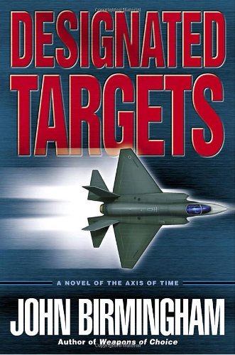 Designated Targets (The Axis of Time Trilogy, Book 2)