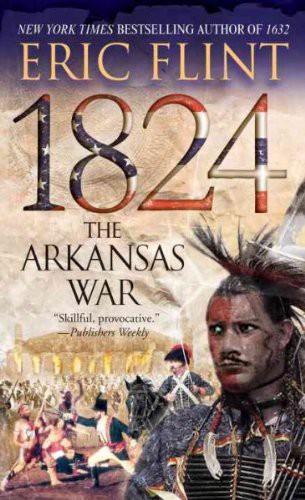 1824: The Arkansas War (The Trail of Glory)
