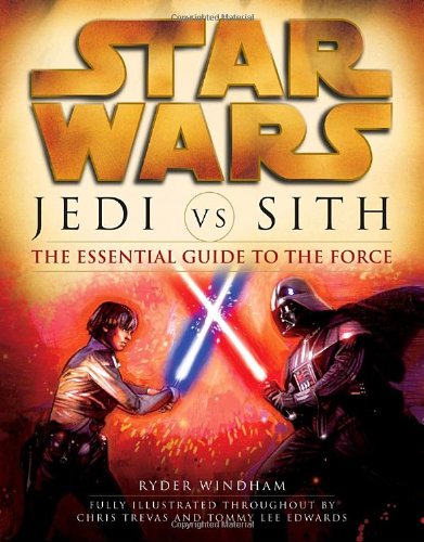 Jedi vs. Sith: The Essential Guide to the Force (Star Wars)