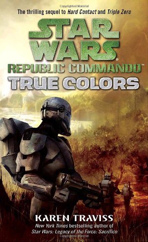 True Colors (Star Wars: Republic Commando, Book 3)