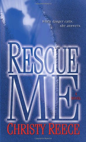 Rescue Me (Last Chance Rescue Trilogy, Book 1)