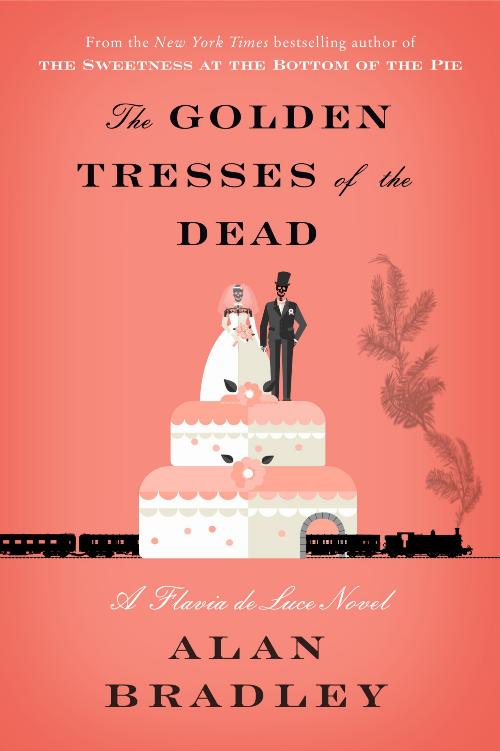 The Golden Tresses of the Dead: A Flavia de Luce Novel