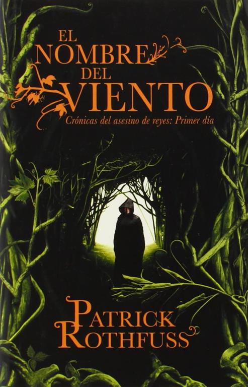 El nombre del viento: Cronicas del asesino de reyes: Primer dia (Spanish Edition)