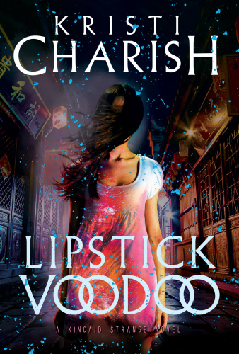 Lipstick Voodoo: The Kincaid Strange Series, Book Two (Kincaid Strange Series, The)