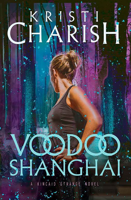 Voodoo Shanghai: A Kincaid Strange Novel (Kincaid Strange Series, The)