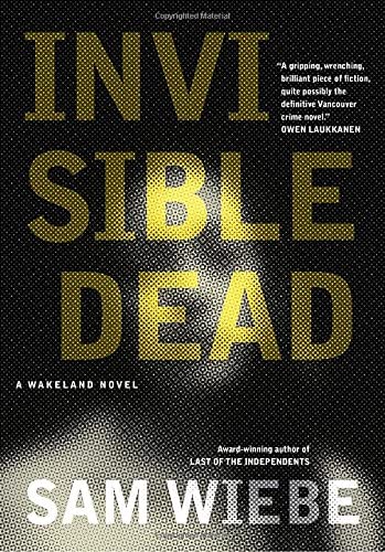 Invisible Dead: A Wakeland Novel (Wakeland Novels, The)