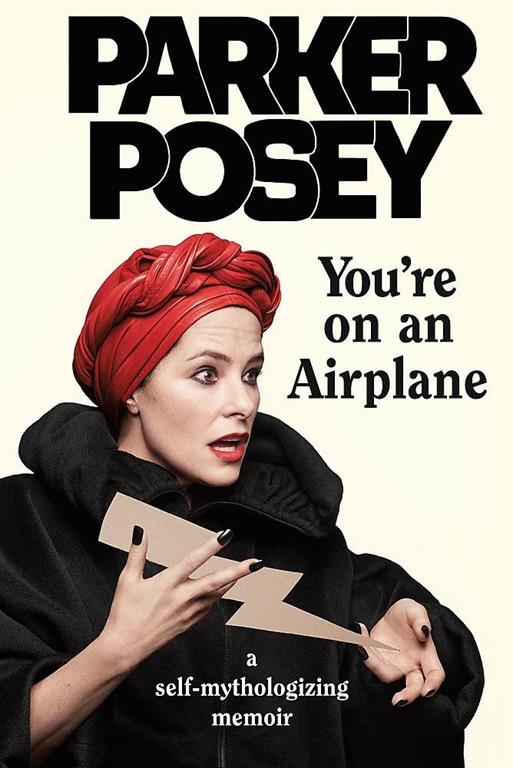 You're on an Airplane: A Self-Mythologizing Memoir