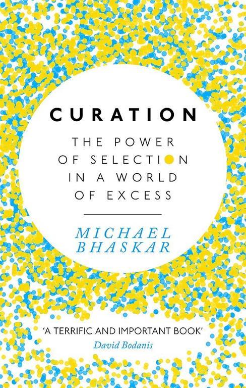 Curation: The power of selection in a world of excess