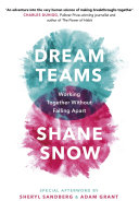 Dream teams : working together without falling apart