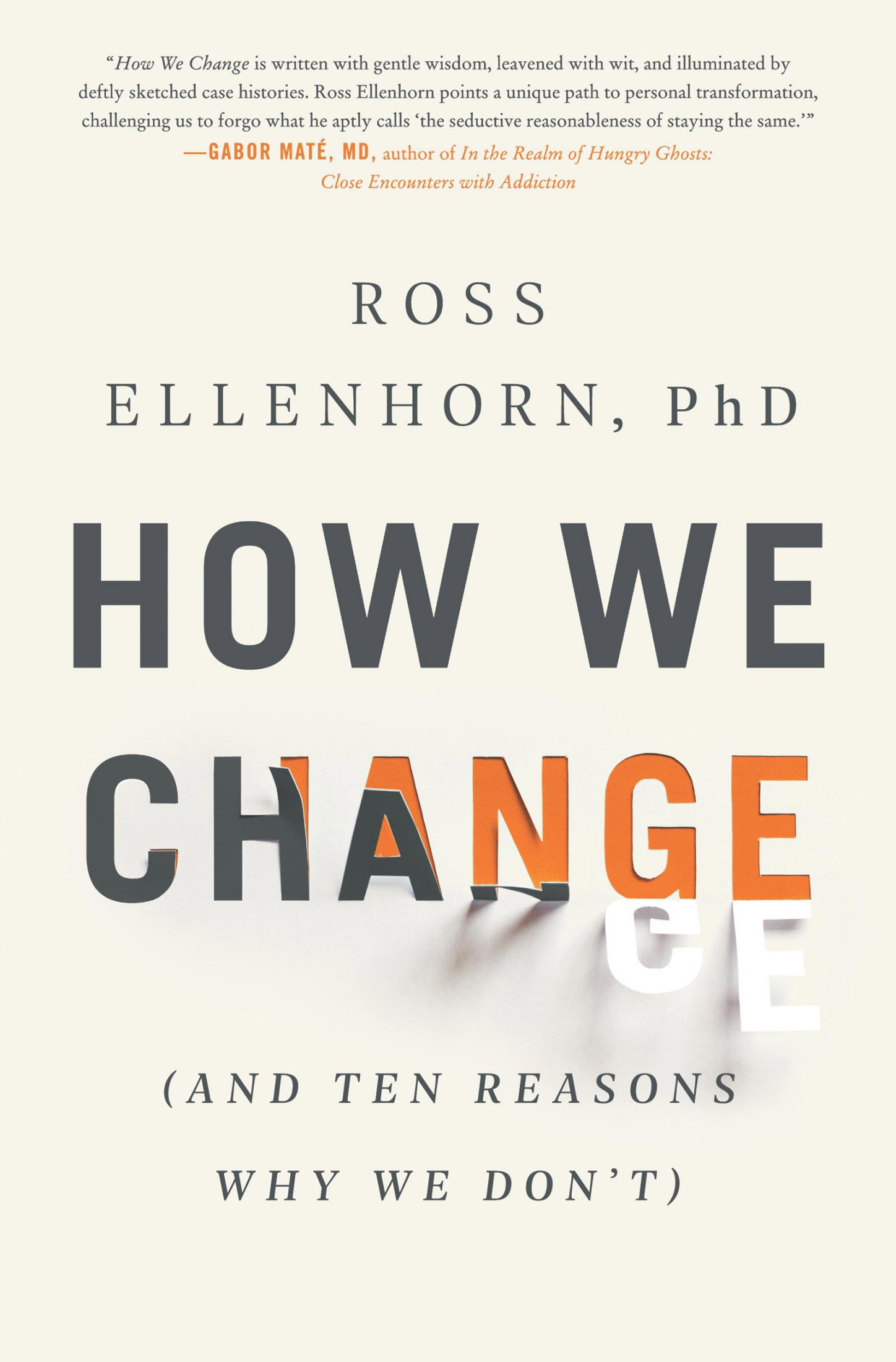 How We Change (and 10 Reasons Why We Don't).