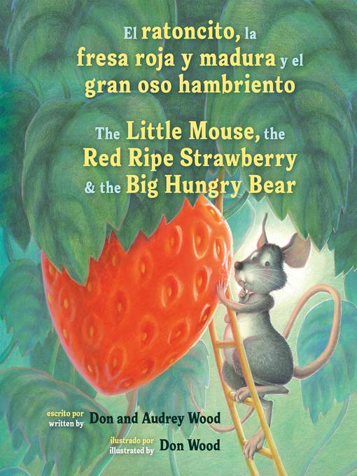 El ratoncito, la fresa roja y madura y el gran oso hambriento / the Little Mouse, the Red Ripe Strawberry, and the Big Hungry Bear