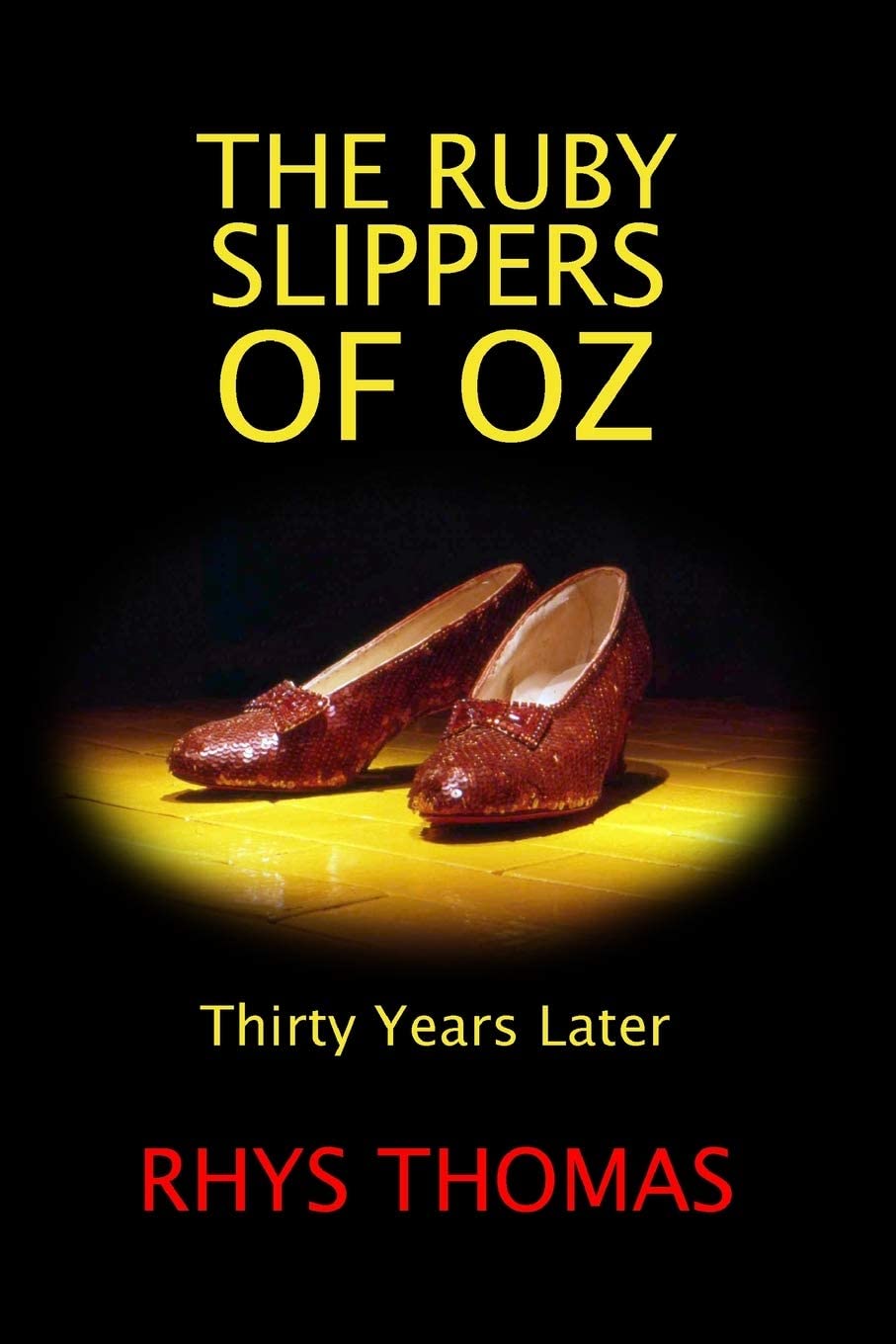 THE RUBY SLIPPERS OF OZ: Thirty Years Later