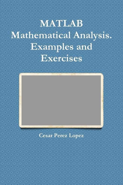 MATLAB Mathematical Analysis. Examples and Exercises