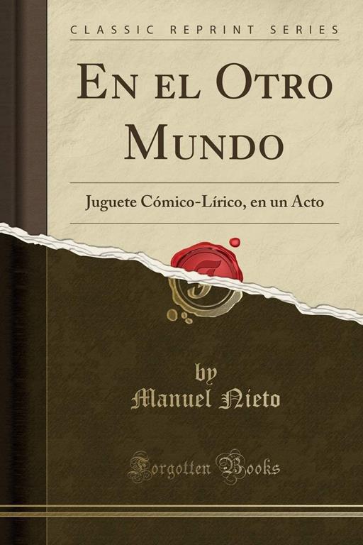 En el Otro Mundo: Juguete C&oacute;mico-L&iacute;rico, en un Acto (Classic Reprint) (Spanish Edition)