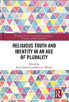 Religious Truth and Identity in an Age of Plurality