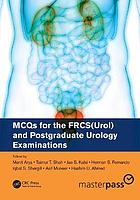 MCQs for the FRCS(Urol) and Postgraduate Urology Examinations