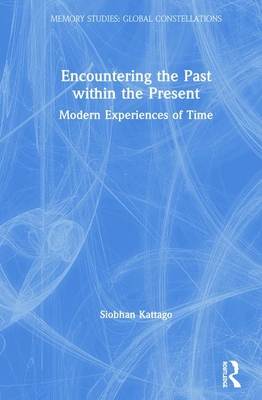 Encountering the Past Within the Present