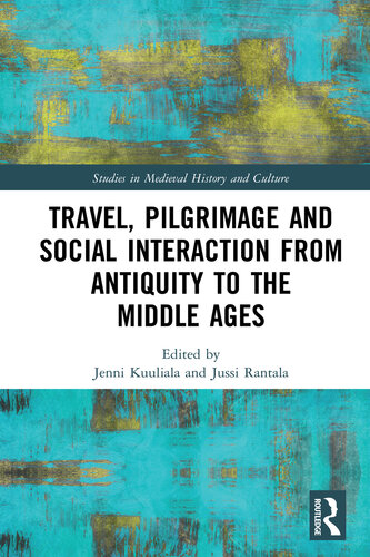 Travel, Pilgrimage and Social Interaction from Antiquity to the Middle Ages