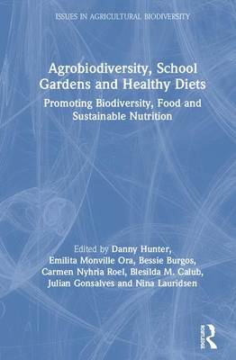 Agrobiodiversity, School Gardens and Healthy Diets