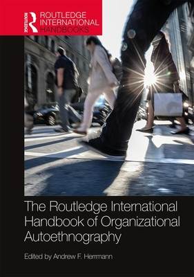 The Routledge International Handbook of Organizational Autoethnography