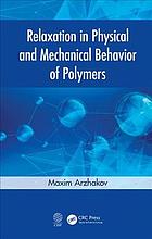 Relaxation in Physical and Mechanical Behavior of Polymers