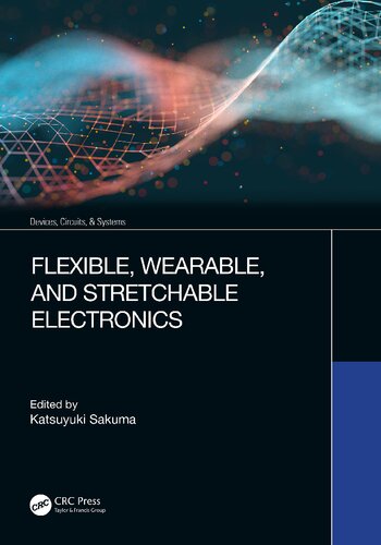 Flexible, Wearable, and Stretchable Electronics