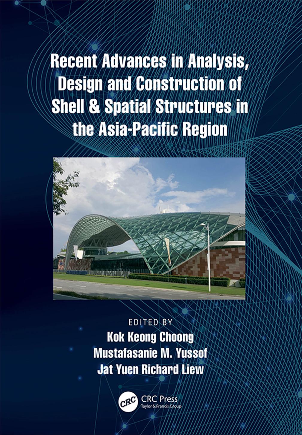 Recent Advances in Analysis, Design and Construction of Shell &amp; Spatial Structures in the Asia-Pacific Region