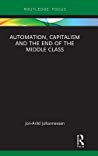 Automation, Capitalism and the End of the Middle Class