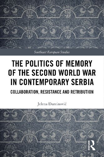 The Politics of Memory of the Second World War in Contemporary Serbia