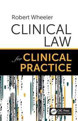 Clinical Law for Clinical Practice