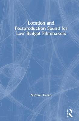 Location and Postproduction Sound for Low-Budget Filmmakers