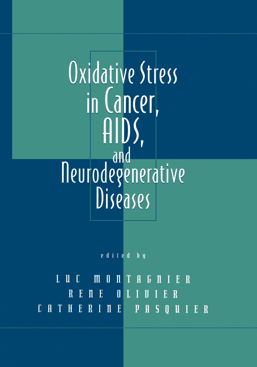 Oxidative Stress in Cancer, Aids, and Neurodegenerative Diseases